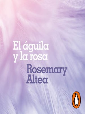 cover image of El águila y la rosa